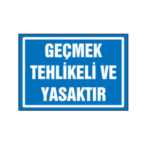 25x35-gecmek-tehlikeli-ve-yasaktir-ik259