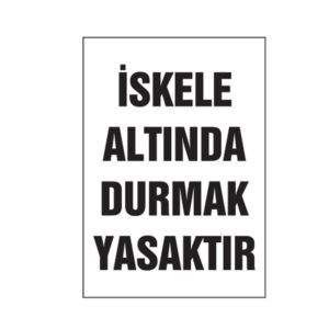 25x35-iskele-altinda-durmak-yasaktir-ik267